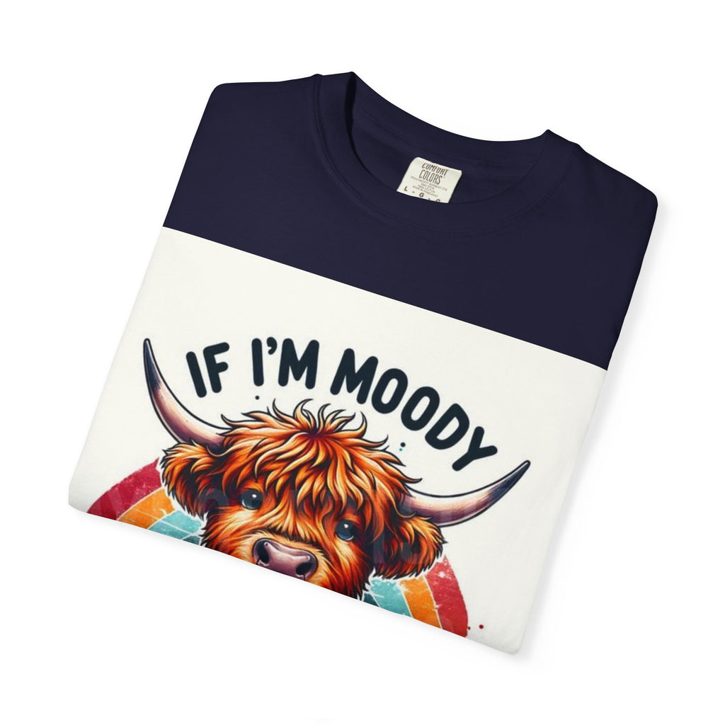 If I’m Moody Give Me Foody Highland Cow T-Shirt